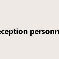 reception personnel是什么意思