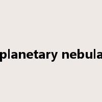 planetary nebula是什么意思