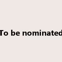To be nominated是什么意思