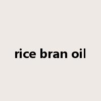 rice bran oil是什么意思