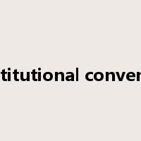 constitutional convention是什么意思