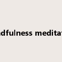mindfulness meditation是什么意思