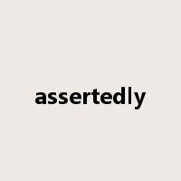 assertedly是什么意思