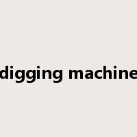 digging machine是什么意思