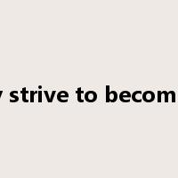 constantly strive to become stronger是什么意思