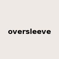oversleeve是什么意思