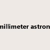submillimeter astronomy是什么意思