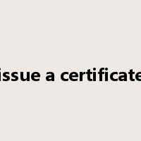 issue a certificate是什么意思