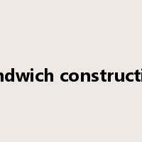 sandwich construction是什么意思