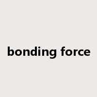 bonding force是什么意思
