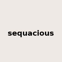 sequacious是什么意思
