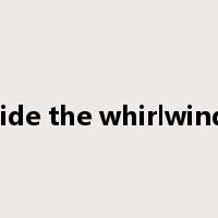ride the whirlwind是什么意思