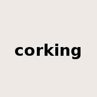 corking是什么意思