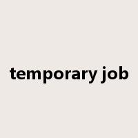 temporary job是什么意思