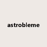 astrobleme是什么意思