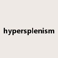 hypersplenism是什么意思