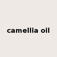 camellia oil是什么意思