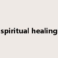 spiritual healing是什么意思