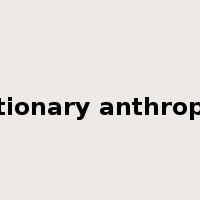 Evolutionary anthropology是什么意思
