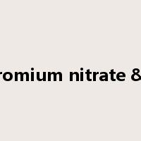 Chromium nitrate &nb是什么意思