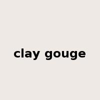 clay gouge是什么意思