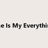 She Is My Everything是什么意思