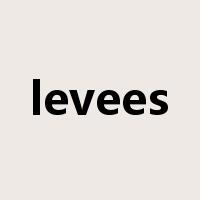levees是什么意思