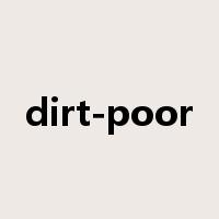 dirt-poor是什么意思