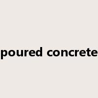 poured concrete是什么意思