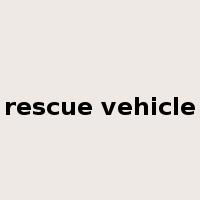 rescue vehicle是什么意思