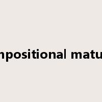 compositional maturity是什么意思