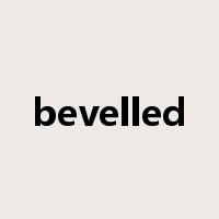 bevelled是什么意思