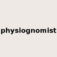 physiognomist是什么意思