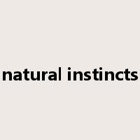natural instincts是什么意思