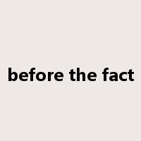before the fact是什么意思
