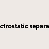 electrostatic separator是什么意思