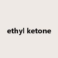 ethyl ketone是什么意思