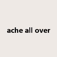 ache all over是什么意思