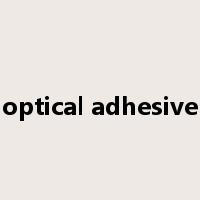 optical adhesive是什么意思