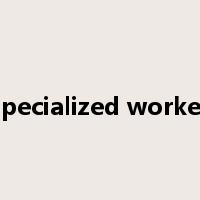 specialized worker是什么意思