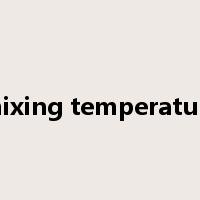 mixing temperature是什么意思