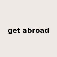 get abroad是什么意思