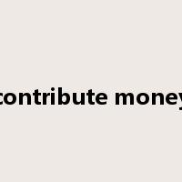 contribute money是什么意思