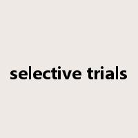 selective trials是什么意思
