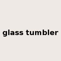 glass tumbler是什么意思