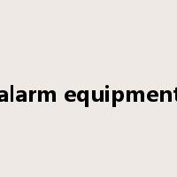 alarm equipment是什么意思