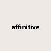 affinitive是什么意思