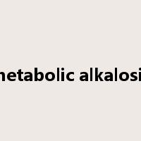 metabolic alkalosis是什么意思