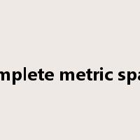 complete metric space是什么意思