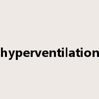 hyperventilation是什么意思